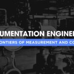 Instrumentation Engineering Navigating the Frontiers of Measurement and Control