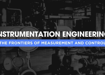 Instrumentation Engineering Navigating the Frontiers of Measurement and Control