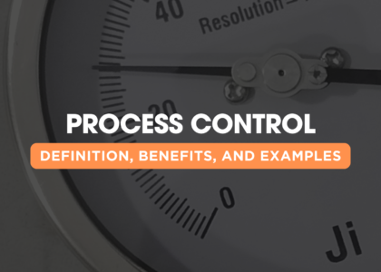 Understanding Process Control: Definition, Benefits, and Examples