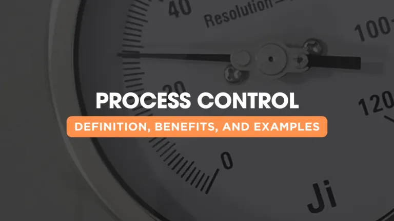 Understanding Process Control: Definition, Benefits, and Examples