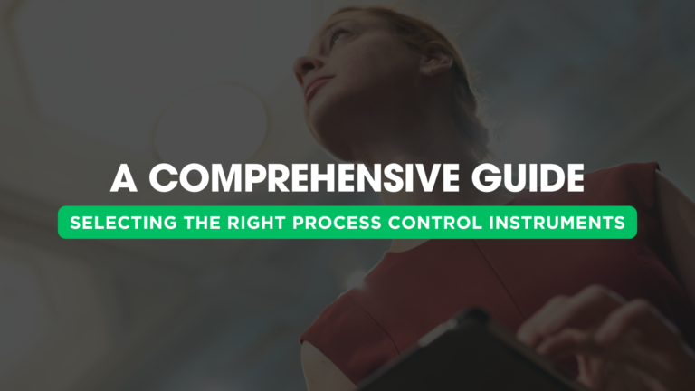 Tips for selecting the right process control instruments for specific needs