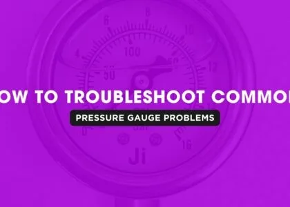 How to Troubleshoot Common Pressure Gauge Problems | Japsin Instrumenatation