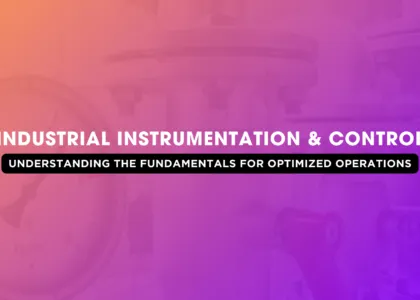 Industrial Instrumentation and Control Understanding the Fundamentals for Optimized Operations | Japsin Instrumentation