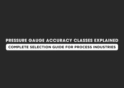 Pressure Gauge Accuracy Classes Explained Complete Selection Guide for Process Industries | Japsin Instrumentation