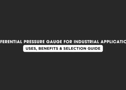 Differential Pressure Gauge for Industrial Applications Uses, Benefits & Selection Guide | Japsin Instrumentation - Since 1974