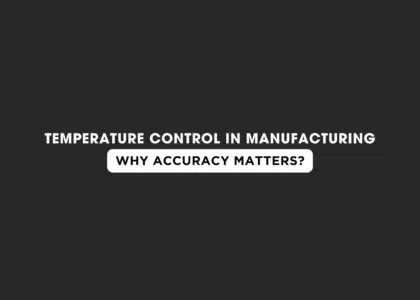 temperature control system monitoring manufacturing process with precision temperature measurement instruments