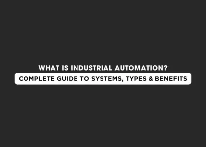 What is Industrial Automation Complete Guide Japsin Instrumentation - Since 1974