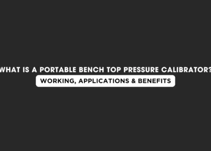 What is a Portable Bench Top Pressure Calibrator - Working, Applications & Benefits | Japsin Instrumentation - Since 1974