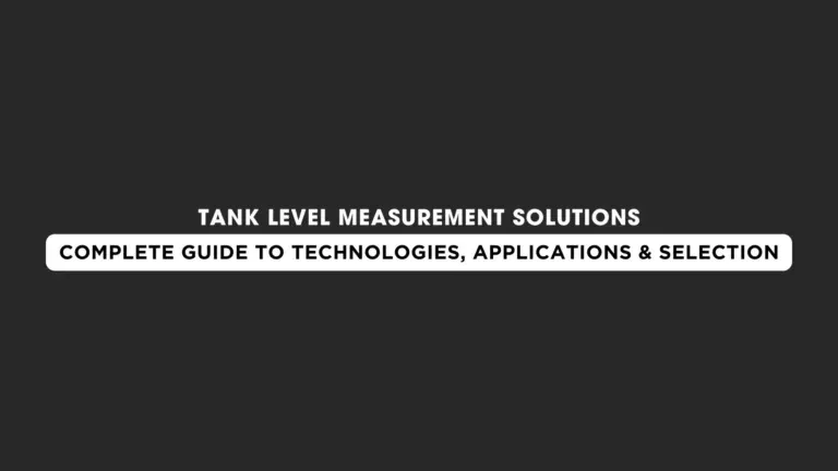 Tank Level Measurement Solutions: Complete Guide for Industrial Applications