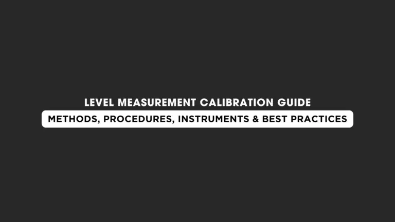Level Measurement Calibration Guide: Methods, Procedures, Instruments & Best Practices