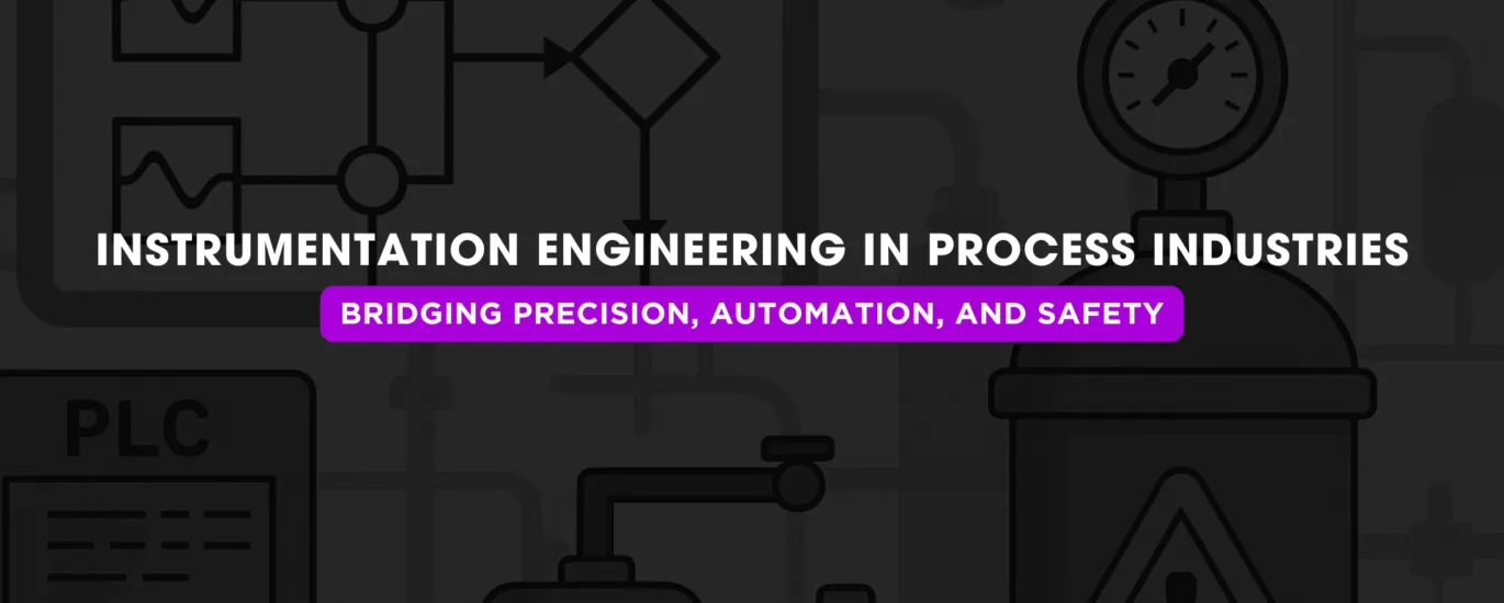 Instrumentation Engineering in Process Industries: Bridging Precision, Automation, and Safety | Japsin Instrumentation