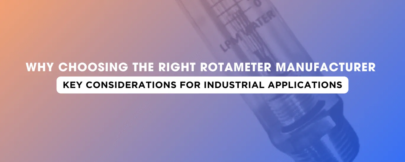 Discover why selecting the right rotameter manufacturer is critical for your industrial applications. Learn key considerations and why Japsin Instrumentation is a trusted name in flow measurement | Japsin Instrumentation