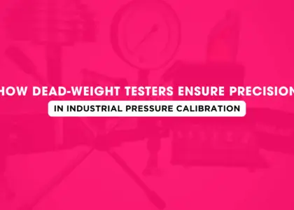 How Dead-Weight Testers Ensure Precision in Industrial Pressure Calibration | Japsin Instrumentation